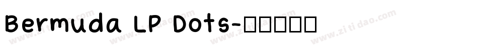 Bermuda LP Dots字体转换